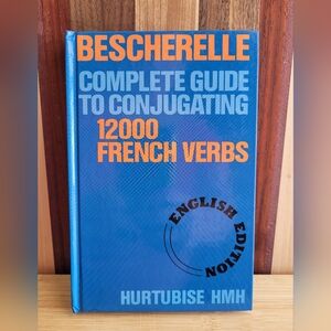 Bescherelle Complete Guide to Conjugating 12,000 French Verbs English Edition